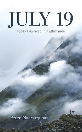 Cover image for July 19: Today I Arrived in Kathmandu