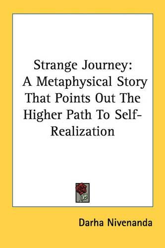 Cover image for Strange Journey: A Metaphysical Story That Points Out the Higher Path to Self-Realization