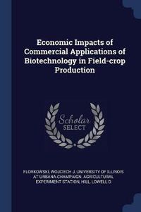 Cover image for Economic Impacts of Commercial Applications of Biotechnology in Field-Crop Production