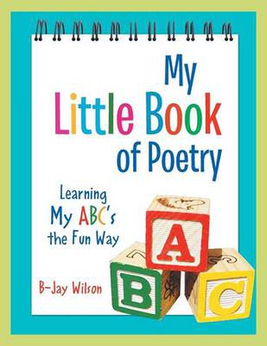 Cover image for My Little Book of Poetry: Learning My ABC's the Fun Way