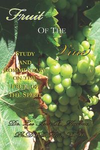 Cover image for Fruit of the Vine: Study And Commentary On The Fruit Of The Spirit