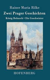 Cover image for Zwei Prager Geschichten: Koenig Bohusch / Die Geschwister