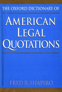 Cover image for The Oxford Dictionary of American Legal Quotations