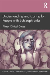 Cover image for Understanding and Caring for People with Schizophrenia: Fifteen Clinical Cases