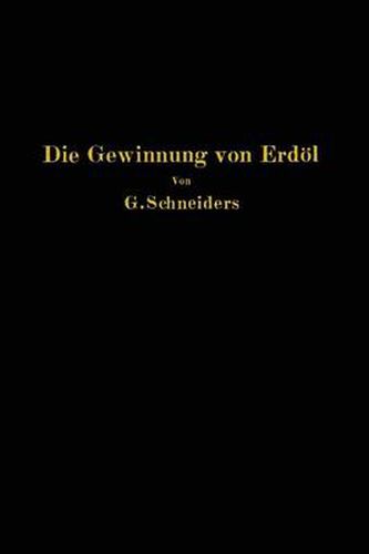 Cover image for Die Gewinnung Von Erdoel Mit Besonderer Berucksichtigung Der Bergmannischen Gewinnung