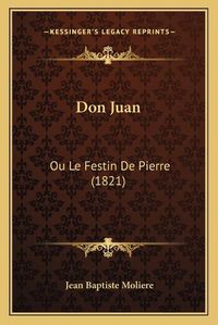 Cover image for Don Juan: Ou Le Festin de Pierre (1821)