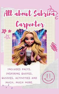 Cover image for All About Sabrina Carpenter (Hardback)