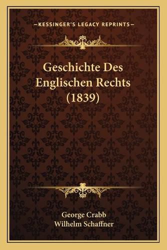 Cover image for Geschichte Des Englischen Rechts (1839)