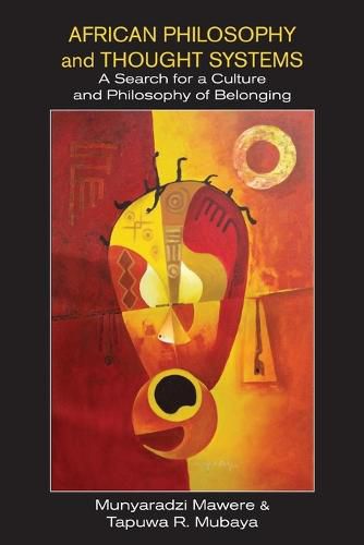 Cover image for African Philosophy and Thought Systems. A Search for a Culture and Philosophy of Belonging