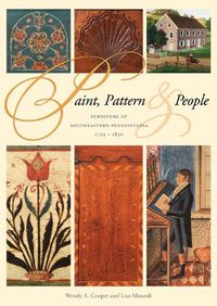 Cover image for Paint, Pattern, and People: Furniture of Southeastern Pennsylvania, 1725-1850