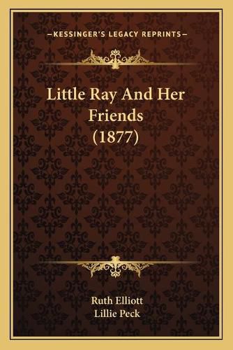 Little Ray and Her Friends (1877)