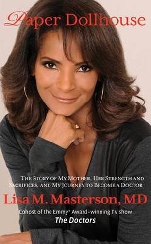 Cover image for Paper Dollhouse: The Story Of My Mother, Her Strength And Sacrifices, And My Journey To Become A Doctor