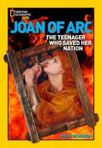 Cover image for Joan of ARC: The Teenager Who Saved Her Nation