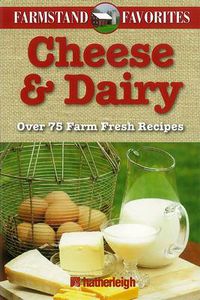 Cover image for Cheese and Dairy: Farmstand Favourites