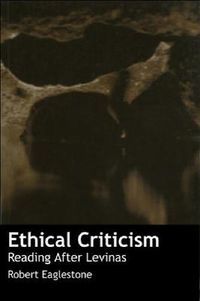 Cover image for Ethical Criticism: Reading After Levinas