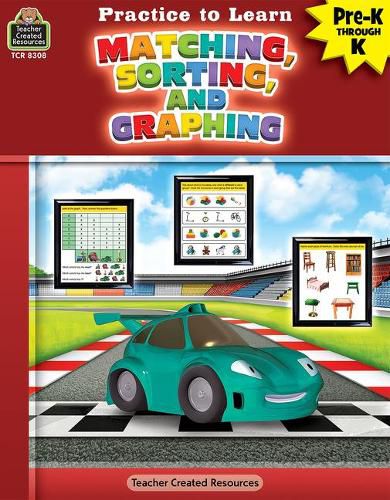 Cover image for Practice to Learn Matching, Sorting, and Graphing (Prek-K)