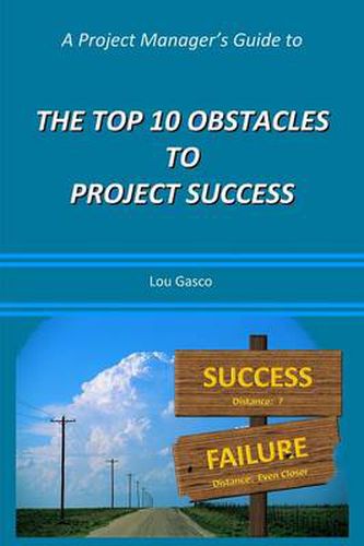 Cover image for A Project Manager's Guide to the Top 10 Obstacles to Project Success