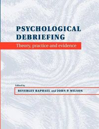 Cover image for Psychological Debriefing: Theory, Practice and Evidence