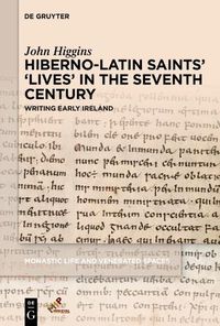 Cover image for Hiberno-Latin Saints' 'Lives' in the Seventh Century