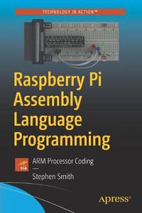 Cover image for Raspberry Pi Assembly Language Programming: ARM Processor Coding