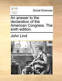 Cover image for An Answer to the Declaration of the American Congress. the Sixth Edition.