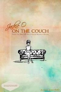 Cover image for Jackie O: On the Couch: Inside the Mind & Life of Jackie Kennedy Onassis