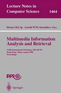 Cover image for Multimedia Information Analysis and Retrieval: IAPR International Workshop, MINAR '98, Hong Kong, China, August 13-14, 1998. Proceedings