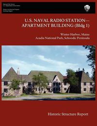 Cover image for U.S. Naval Radio Station-Apartment Building (Bldg 1) Historic Structure Report