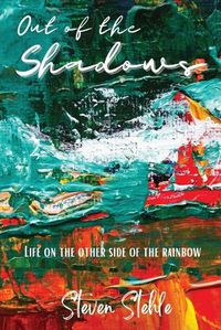 Cover image for Out of the Shadows: Life on the Other Side of the Rainbow
