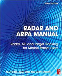 Cover image for Radar and ARPA Manual: Radar, AIS and Target Tracking for Marine Radar Users