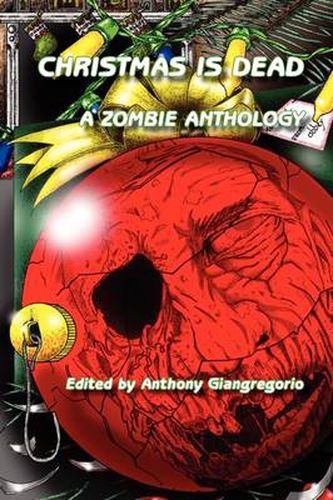 Christmas is Dead: A Zombie Anthology