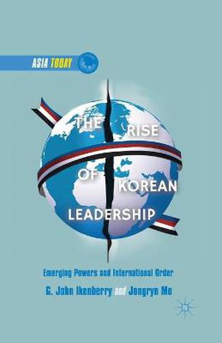 Cover image for The Rise of Korean Leadership: Emerging Powers and Liberal International Order