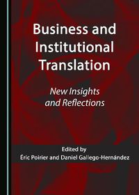 Cover image for Business and Institutional Translation: New Insights and Reflections