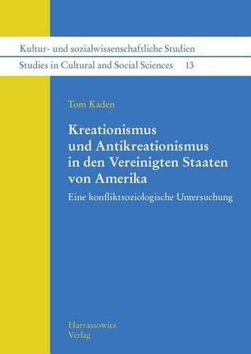 Cover image for Kreationismus Und Antikreationismus in Den Vereinigten Staaten Von Amerika: Eine Konfliktsoziologische Untersuchung