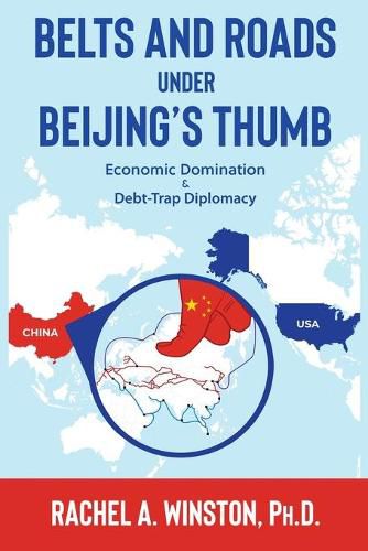 Cover image for Belts and Roads Under Beijing's Thumb: Economic Domination & Debt-Trap Diplomacy