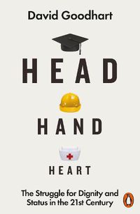 Cover image for Head Hand Heart: The Struggle for Dignity and Status in the 21st Century