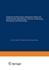 Cover image for Ergebnisse der Physiologie / Reviews of Physiology: Biologischen Chemie und experimentellen Pharmakologie / Biochemistry and Experimental Pharmacology
