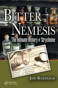 Cover image for Bitter Nemesis: The Intimate History of Strychnine