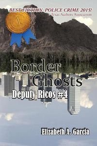 Cover image for Border Ghosts: Deputy Ricos Tale 4