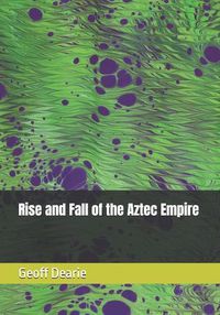 Cover image for Rise and Fall of the Aztec Empire