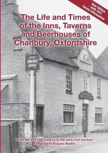 Cover image for The Life and Times of the Inns, Taverns and Beerhouses of Charlbury, Oxfordshire