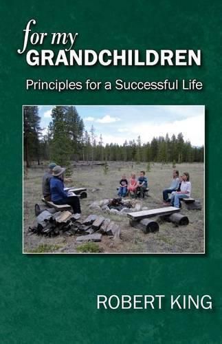 For My Grandchildren: Principles for a Successful Life