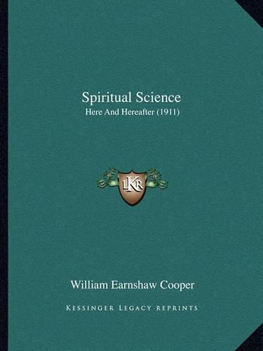 Spiritual Science: Here and Hereafter (1911)