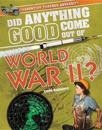 Cover image for Did Anything Good Come Out of World War II?