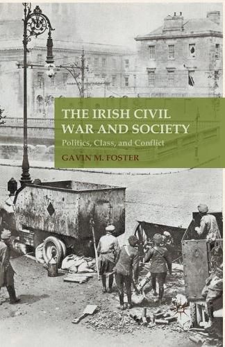 Cover image for The Irish Civil War and Society: Politics, Class, and Conflict