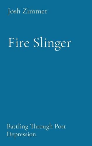 Cover image for Fire Slinger: Battling Through Post Depression