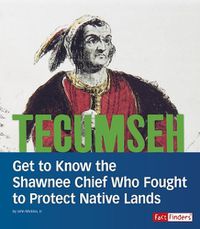 Cover image for Tecumseh: Get to Know the Shawnee Chief Who Fought to Protect Native Lands (People You Should Know)