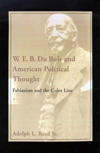 Cover image for W.E.B. DuBois and American Political Thought: Fabianism and the Color Line