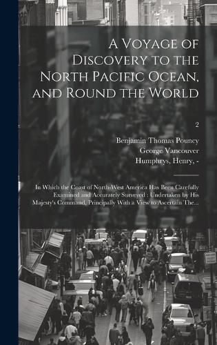 Cover image for A Voyage of Discovery to the North Pacific Ocean, and Round the World