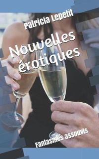 Cover image for Nouvelles erotiques: Fantasmes assouvis